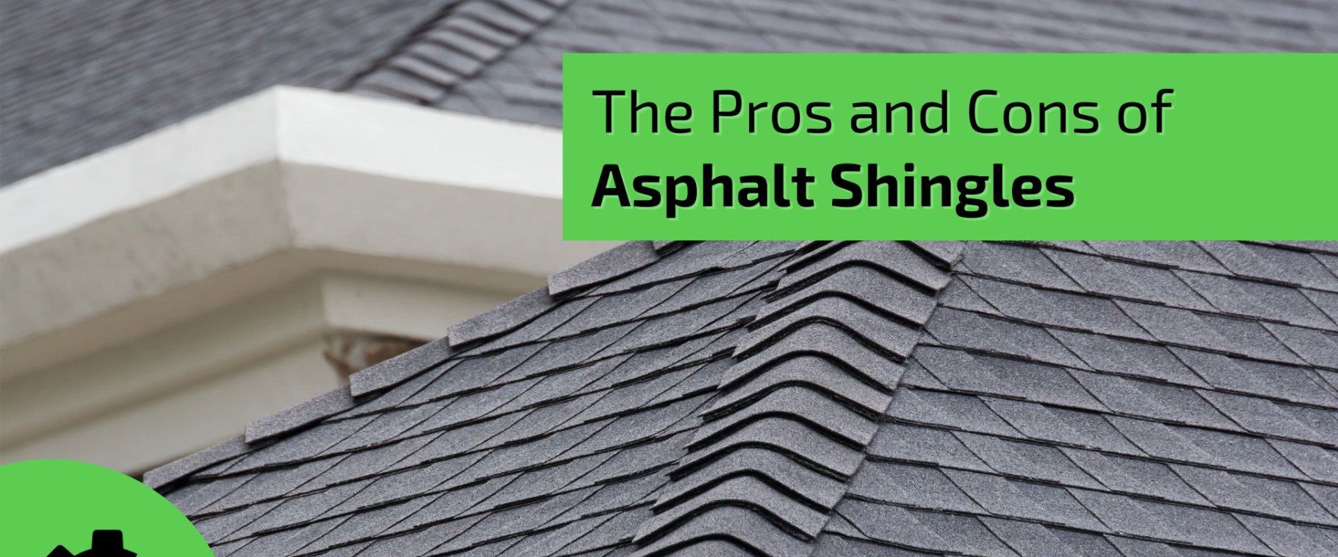 Asphalt Shingles: Pros and Cons